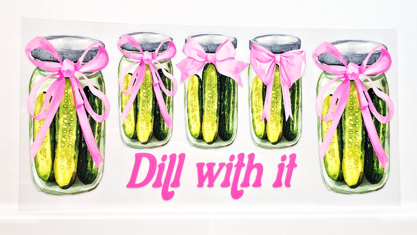 DILL with It Pickles Pink Bows Funny UVDTF Wrap 16 oz