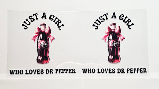 Just a Girl Who Loves Dr Pepper Sodas with Bows 2 Decals Drink UVDTF Wrap 16 oz